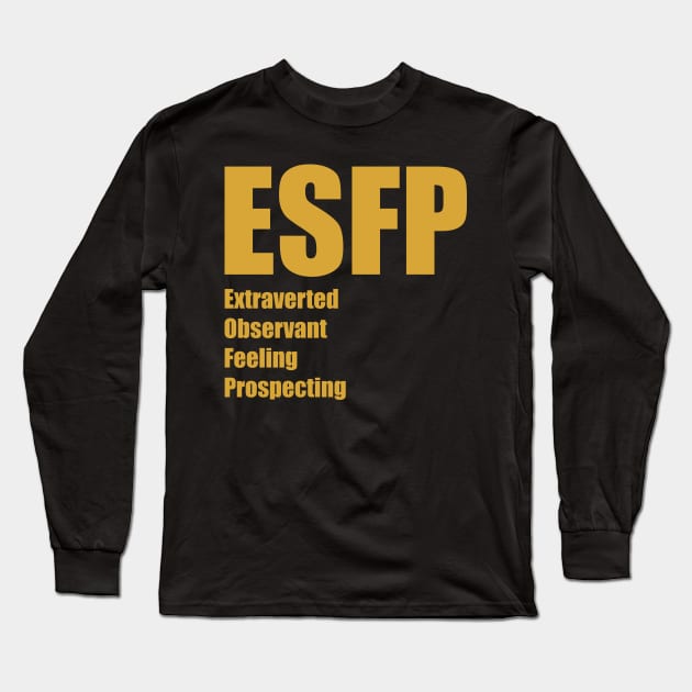 ESFP The Entertainer MBTI types 16A Myers Briggs personality Long Sleeve T-Shirt by FOGSJ